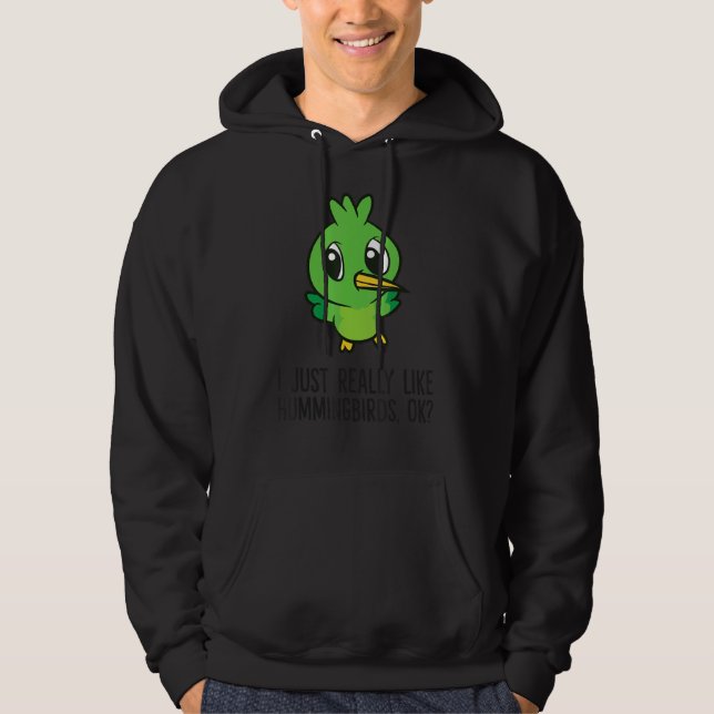 Jag bara Verkligen som Hummingbird Hoodie (Framsida)