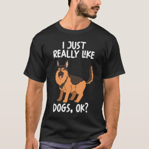 Jag bara Verkligen som hundar OK T Shirt