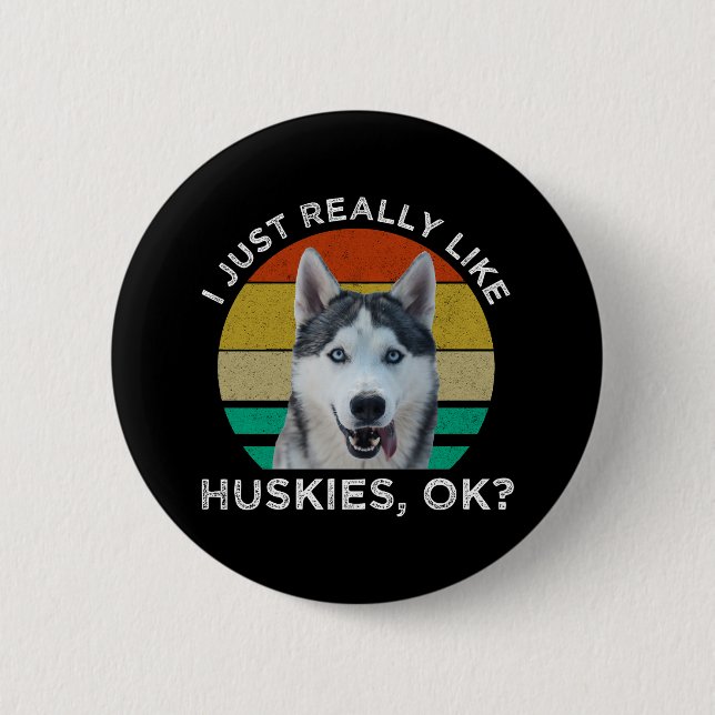 Jag bara Verkligen som Huskies. Knapp (Framsida)