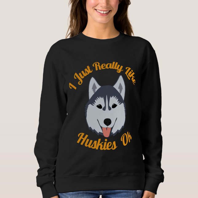 Jag bara Verkligen som Huskies OK T Shirt (Framsida)