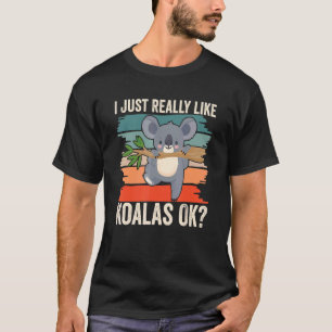 Jag bara Verkligen som Koalas Ok Cute Koala Animal T Shirt
