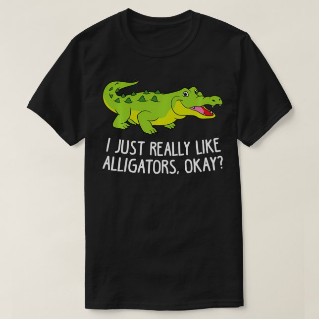 Jag bara Verkligen som Krokodiler Funny Crokodile  T Shirt (Design framsida)