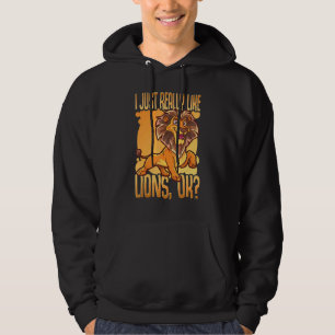 Jag bara Verkligen som Lejon OK Cute African Lejon Hoodie