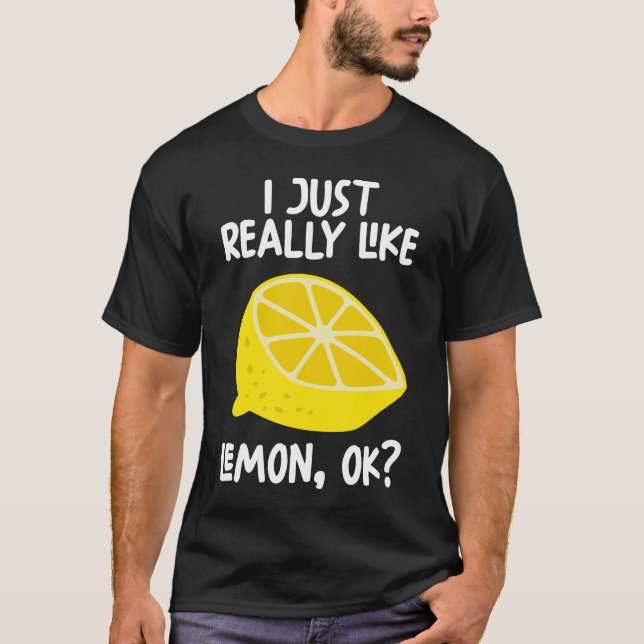 Jag bara Verkligen som Lemon Ok T Shirt (Framsida)