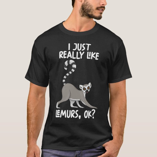 Jag bara Verkligen som Lemurs okej T Shirt (Framsida)