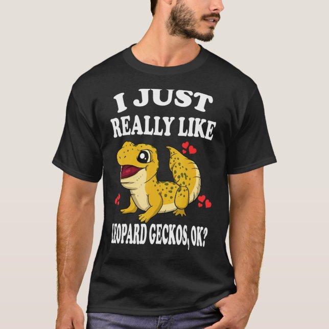 Jag bara Verkligen som Leopard Geckos Ok Lizard T Shirt (Framsida)
