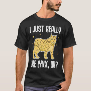Jag bara Verkligen som Lynx OK Cute Lynx Big Cat T Shirt
