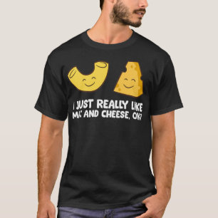 Jag bara Verkligen som Mac och Cheese, okej Kärlek T Shirt