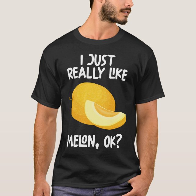 Jag bara Verkligen som Melon Ok T Shirt (Framsida)
