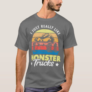 Jag bara verkligen som Monster Lastbilar T Shirt