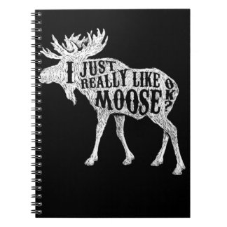 Jag bara Verkligen som Moose. Anteckningsbok