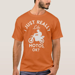 Jag bara Verkligen som Motos Ok T Shirt