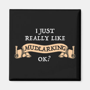 Jag bara Verkligen som Mudlarking. Magnet