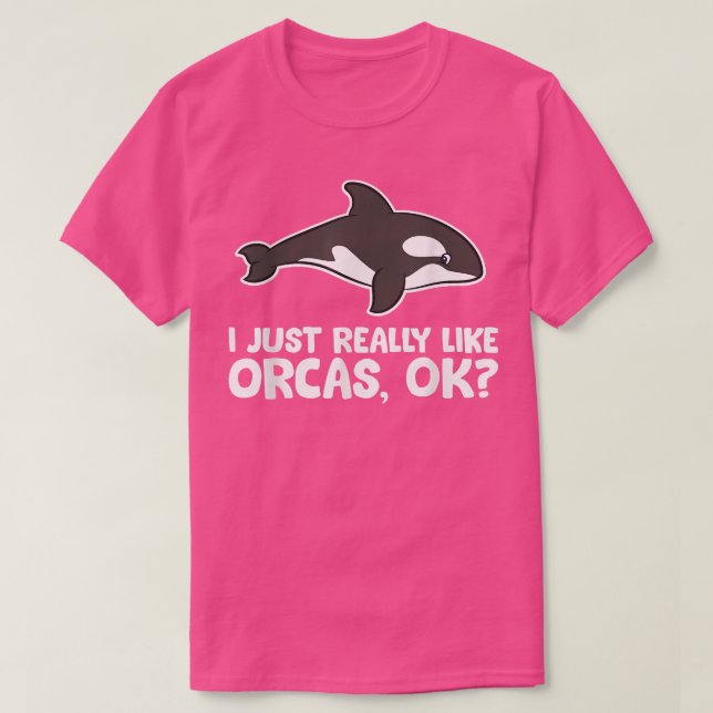 Jag bara Verkligen som Orcas Kärlek Orca Whales T Shirt (Design framsida)
