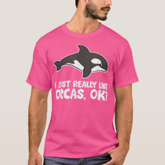 Jag bara Verkligen som Orcas Kärlek Orca Whales T Shirt