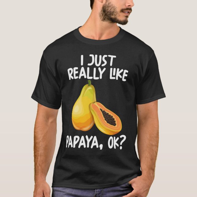 Jag bara Verkligen som Papaya OK T Shirt (Framsida)