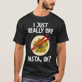 Jag bara Verkligen som Pasta OK T Shirt