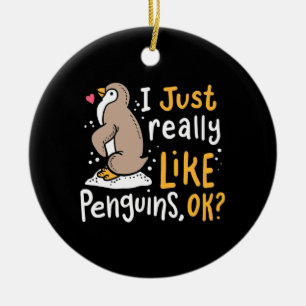 Jag bara Verkligen som Penguins ok Julgransprydnad Keramik