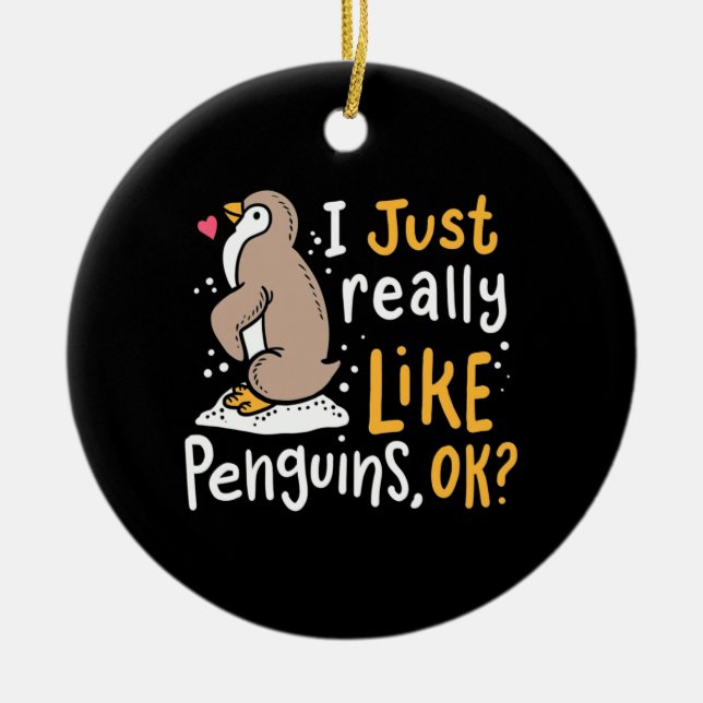 Jag bara Verkligen som Penguins ok Julgransprydnad Keramik (Framsidan)