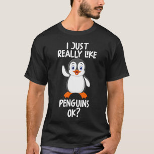 Jag bara Verkligen som Penguins ok T Shirt
