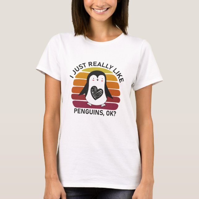 Jag bara Verkligen som Penguins? T Shirt (Framsida)