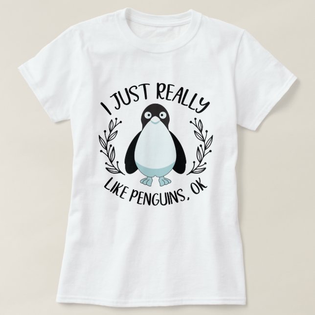 Jag bara Verkligen som Penguins... T Shirt (Design framsida)