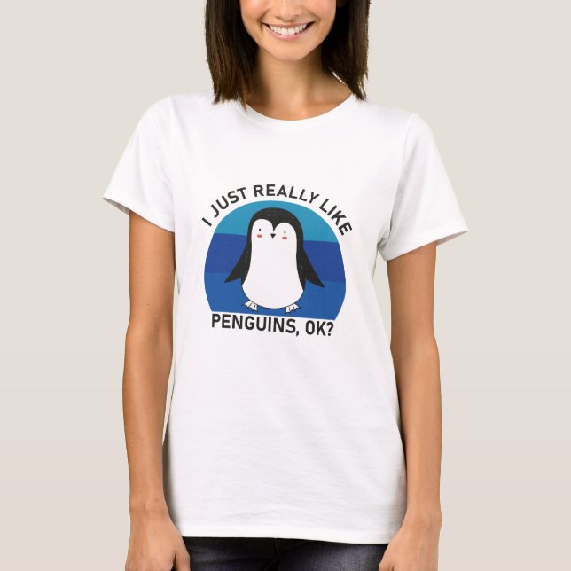 Jag bara Verkligen som Penguins? T Shirt (Framsida)