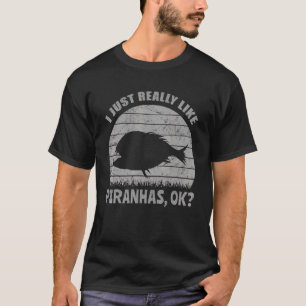 Jag bara Verkligen som Piranhas okej, stressad fis T Shirt
