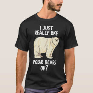 Jag bara Verkligen som Polar Bears T Shirt