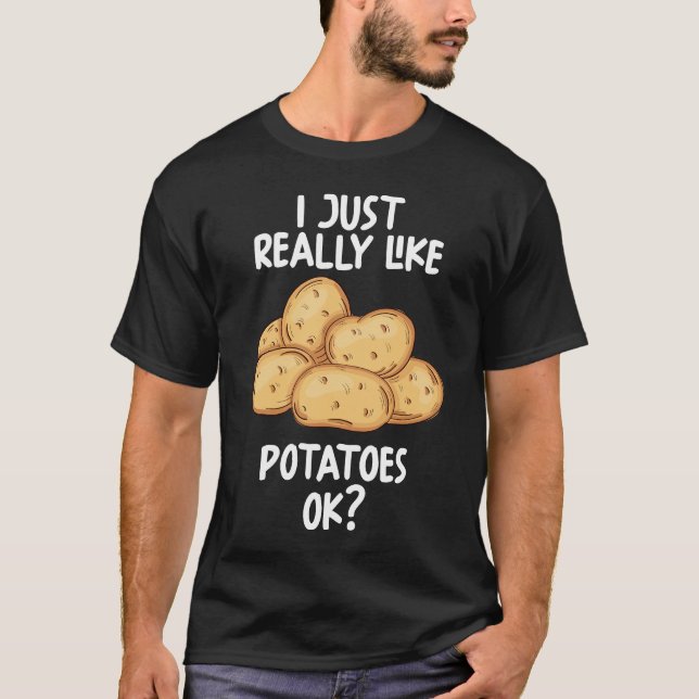 Jag bara Verkligen som potatis. T Shirt (Framsida)