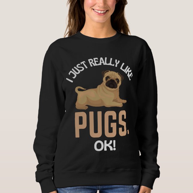 Jag bara Verkligen som Pugs okej! Pug Humor Essent T Shirt (Framsida)