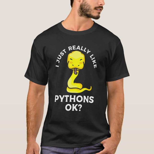 Jag bara Verkligen som Pythons okej Boll Python Sn T Shirt (Framsida)