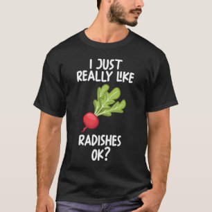 Jag bara Verkligen som Radish. T Shirt