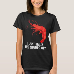 Jag bara verkligen som räkor Shrimp T Shirt