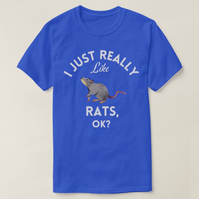 Jag bara Verkligen som Råttor OK T Shirt (Design framsida)