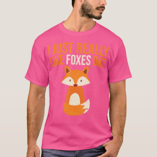 Jag bara Verkligen som rävar... T Shirt