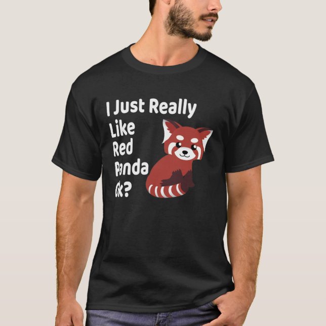 Jag bara Verkligen som Red Panda Ok Red Panda T Shirt (Framsida)