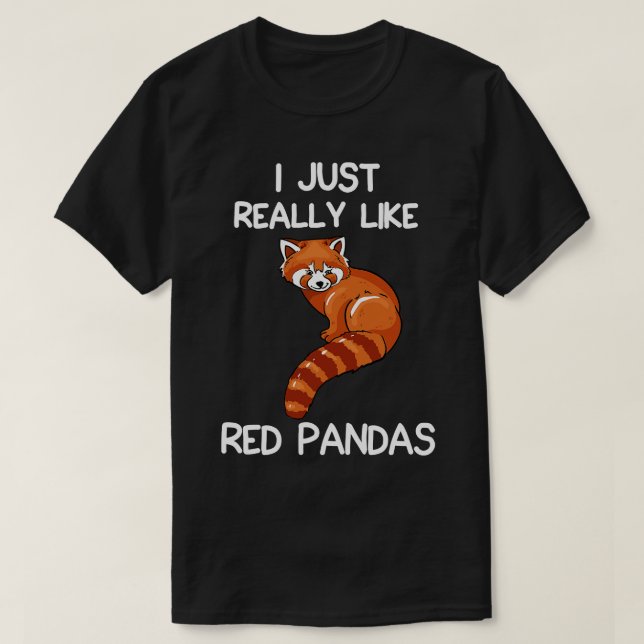 Jag bara Verkligen som Red Pandas T Shirt (Design framsida)