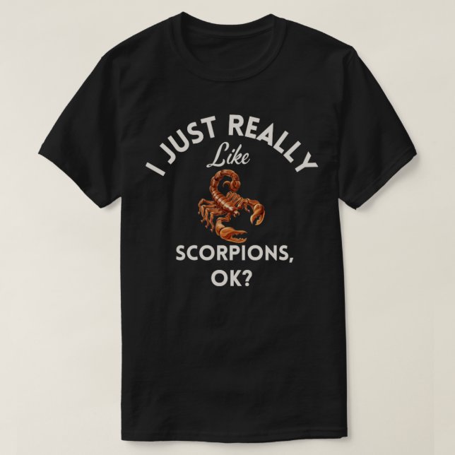 Jag bara Verkligen som Scorpions OK1 T Shirt (Design framsida)
