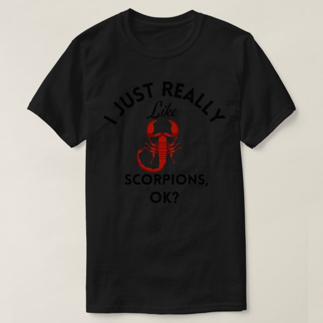 Jag bara Verkligen som Scorpions okej T Shirt (Design framsida)