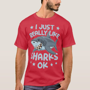Jag bara Verkligen som Sharks Ok Shark Älskare Mar T Shirt
