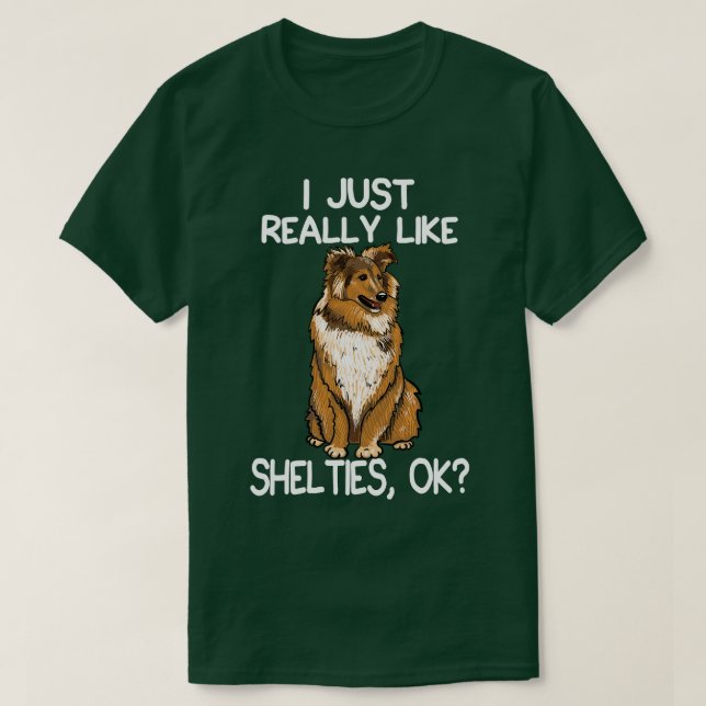 Jag bara Verkligen som Shelties T Shirt (Design framsida)