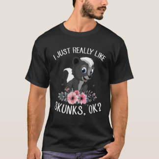 Jag bara Verkligen som Skunks OK Cute I Kärlek Sku T Shirt