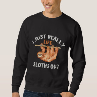 Jag bara Verkligen som Sloths. Lång Ärmad Tröja