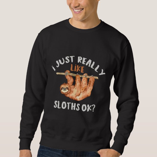 Jag bara Verkligen som Sloths. Lång Ärmad Tröja (Framsida)