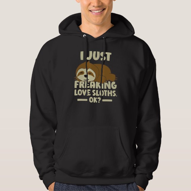Jag bara Verkligen som Sloths Ok Kärlek Sloths Hoodie (Framsida)