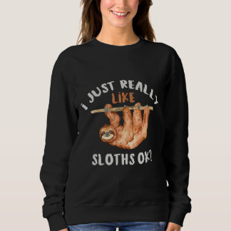 Jag bara Verkligen som Sloths. T Shirt