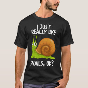 Jag bara Verkligen som Snigel OK T Shirt