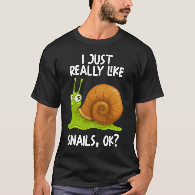 Jag bara Verkligen som Snigel OK T Shirt (Framsida)