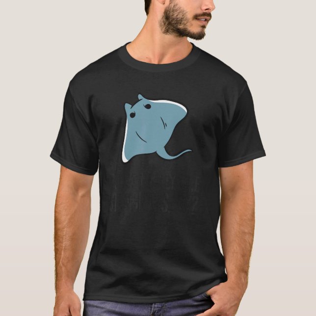 Jag bara Verkligen som Stingray Ok Cute Stingray T Shirt (Framsida)